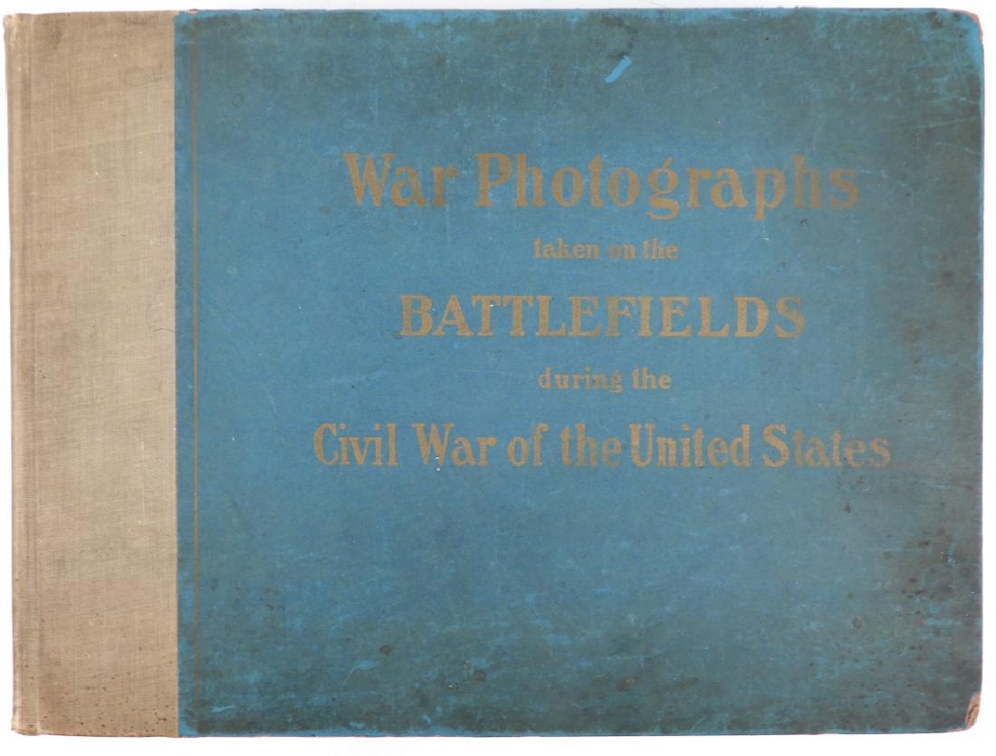 Original Photographs Taken on the Battlefields during: Original Photographs Taken on the Battlefields During the Civil War of the United States By Mathew B. Brady and Alexander Gardner, Private Collection of Edward Bailey Eaton, First Edition, Hartford, C