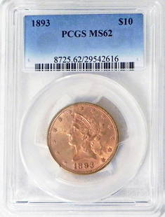 1893 $10 U.S. Liberty Head gold piece: 1893 $10 U.S. Liberty Head gold piece, graded by PCGS MS62