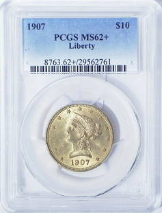 1907 $10 U.S. Liberty Head gold piece: 1907 $10 U.S. Liberty Head gold piece, graded by PCGS MS62+