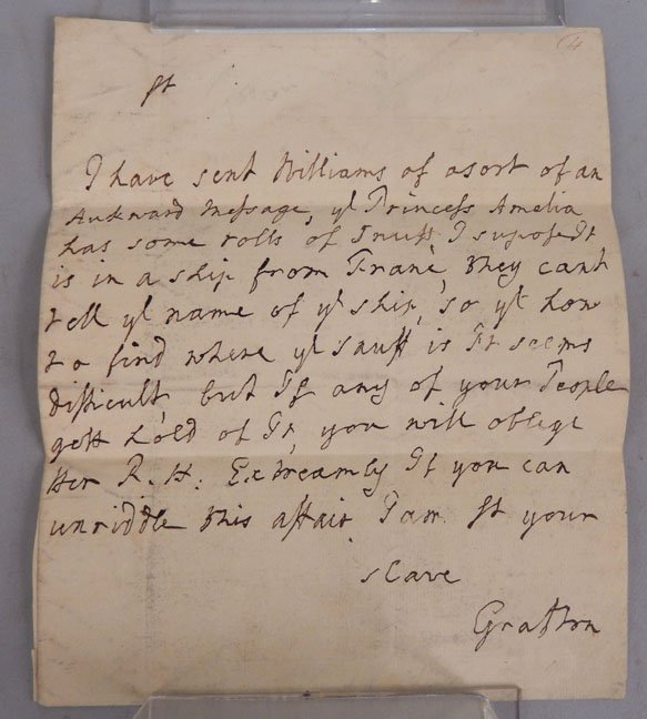 Attributed to the Duke of Grafton 1683-1757, pertaining: Attributed to the Duke of Grafton 1683-1757, pertaining to a ship from France carrying rolls of snuff that is missing. Stating "you will oblige Her Royal Highness extremely if you can unriddle this af