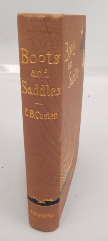 Boots and Saddles by Elizabeth B. Custer: Boots and Saddles by Elizabeth B. Custer, published by Harper & Brothers, illustrated, hard cloth bound, c. 1885, Boots and Saddles or Life in Dakota with General Custer