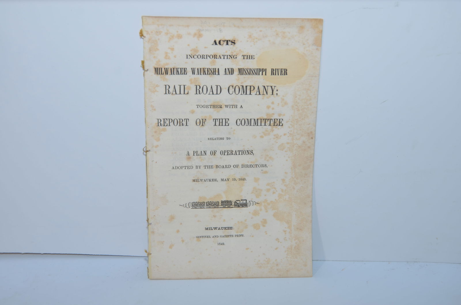Acts Incorporating the Milwaukee, Waukesha and Mississippi RR-1849 (1 of 1)