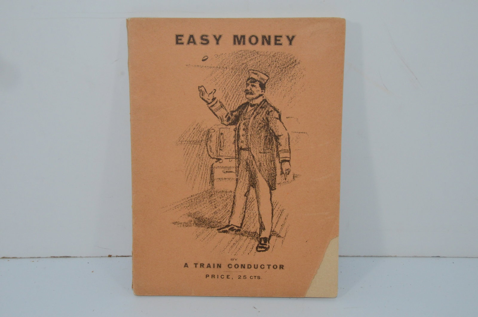 Easy Money-By A Train Conductor Book-1905: This is a very rare book titled Easy Money-By A Train Conductor. The book has no date, but we know it was published in 1905, as there is an ad inside the back cover promoting the new Hotel Lankersheim