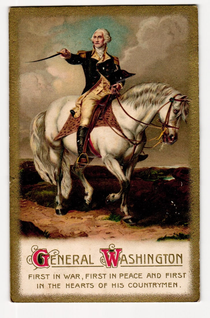 General Washington on Horseback, Patriotic Quote, Early 20th Century Illustrated Postcard: The front of this chromolithograph postcard features an illustration of General George Washington on a white horse. Washington is depicted in a dark blue military uniform with gold epaulets and trim,