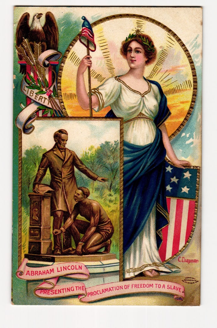 Abraham Lincoln Presenting Proclamation of Freedom to a Slave, Patriotic Illustration, c.1908: The front of this chromolithograph postcard features a color illustration. The central figure is a woman in a white classical-style gown with a blue drape, wearing a laurel wreath, holding a staff top