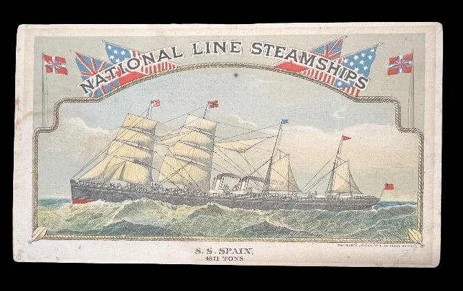 National Line Steamships Advertising Card: S.S. Spain, 4811 Tons, Atlantic Service, New York: Color lithographic trade card. Front: steamship "S. S. SPAIN" (three-masted, with sails, single smokestack) on choppy water. Above, "NATIONAL LINE STEAMSHIPS" banner with American, British Union Jack,