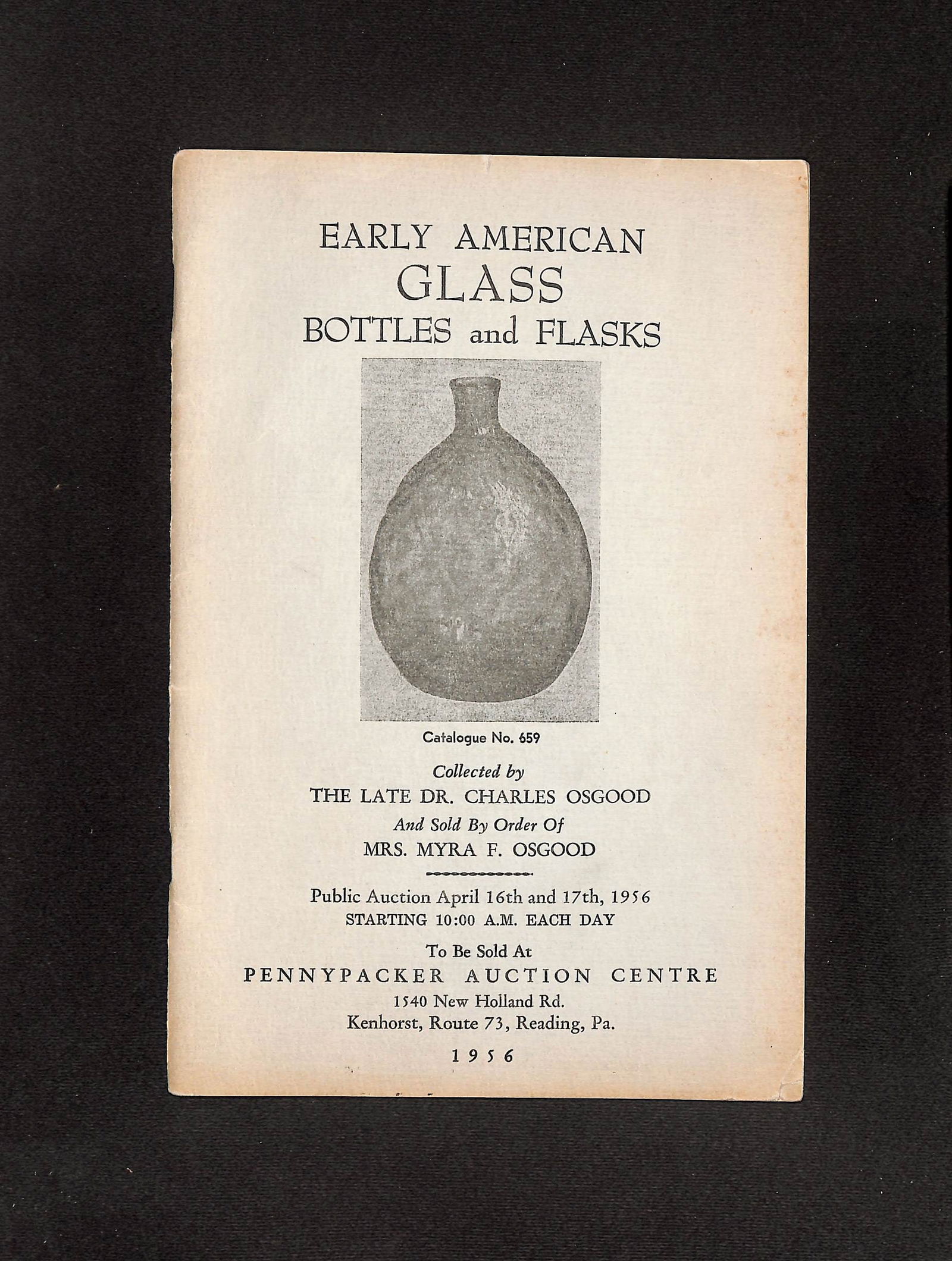 Early American Glass Bottles and Flasks, Catalogue No. 659, Osgood Collection, 1956 Auction Catalog: Early American Glass Bottles and Flasks, Catalogue No. 659, Osgood Collection, 1956 SHIPPING: All shipping is handled in-house, and we gladly combine shipping whenever possible. Orders over $200 will