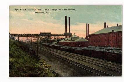 Postcard showing the Pgh. Plate Glass Co. No. 1 and Creighton Coal Works in Tarentum, Pennsylvania.