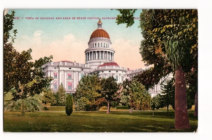 Color postcard featuring a view of the grounds and the rear of the California State Capitol,
