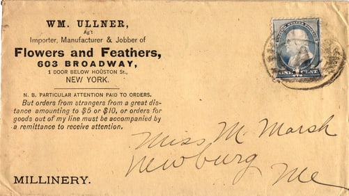 1880s Advertising Cover: Wm. Ullner Flowers & Feathers Millinery, 603 Broadway NYC to Newburgh, ME.