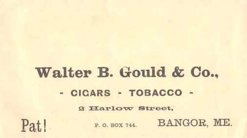 Advertising envelope for Walter B. Gould & Co., Cigars and Tobacco, 2 Harlow Street, Bangor, Maine.