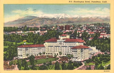 Linen postcard showing the Huntington Hotel with snow-capped San Gabriel Mountains, Pasadena,