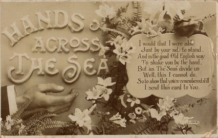 Hands Across The Sea postcard with poem, flowers & hand. A. & S. Taylor's "Reality" Series c. 1915