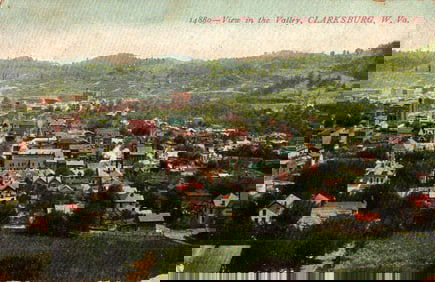 Postcard showing a wide overview of the city in the valley, Clarksburg, West Virginia circa 1907.