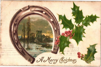 Embossed Christmas postcard with horseshoe framing snowy landscape, holly sprig, posted 1907 Newark