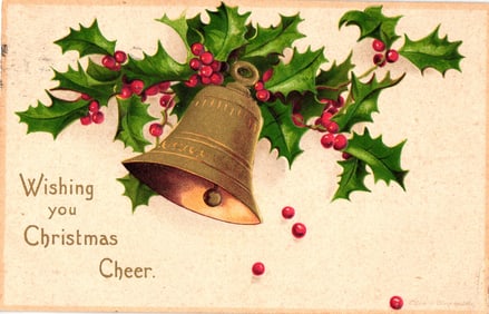 Postcard by Ellen H. Clapsaddle shows a Christmas Bell and Holly. International Art Publ. Co. 1907