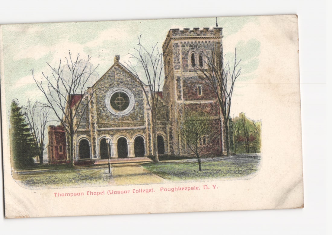 Thompson Chapel at Vassar College, Poughkeepsie, N. Y., 1915-era postcard.: Stone structure of Thompson Chapel at Vassar College, featuring a prominent tower on the right and a central nave with a large circular rose window. The main entrance has multiple arched doorways. Tre