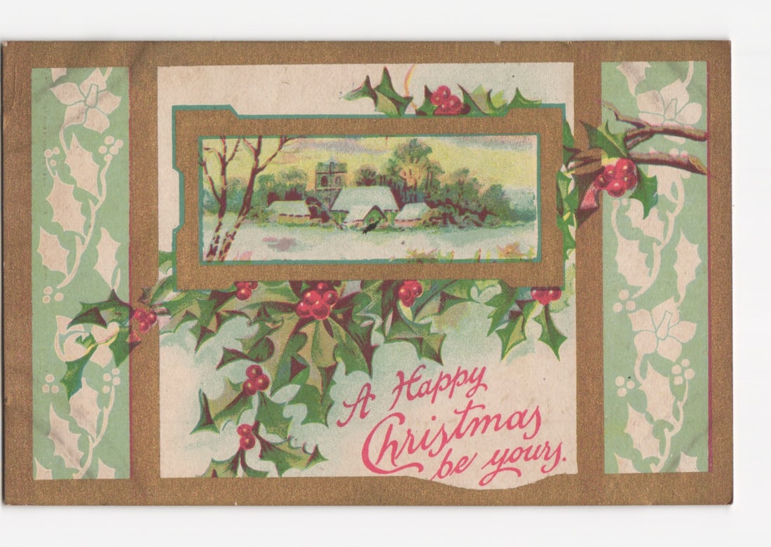 Festive Early 20th-Century Chromolithograph Postcard Depicting a Winter Landscape and Holly: A winter landscape scene with snow-covered houses, trees, and possibly a church, set under a pale sky. This central image is framed by a border of green holly branches with red berries, against a beig