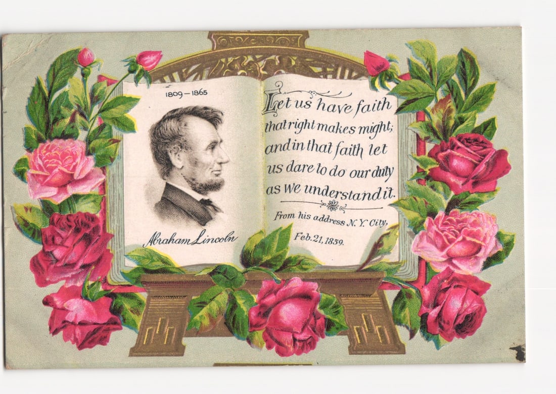 Abraham Lincoln Commemorative Portrait and Quote with Floral Border Chromolithograph Postcard, 1911: Please review the photos carefully for additional condition details. Note that scans may appear slightly darker or lighter than the item's true appearance, and minor scanning artifacts may be visible.