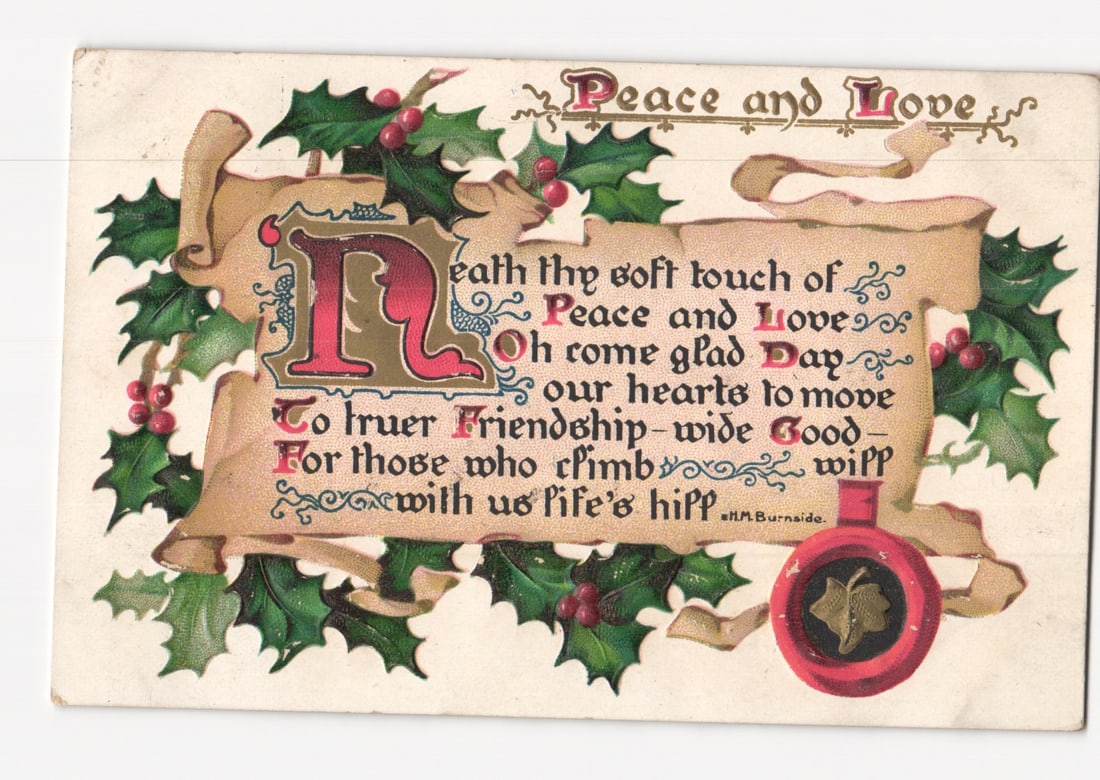 Decorative Holiday Greeting Postcard with 'Peace and Love' Text, Holly, Scroll, 1908 Postmark.: Please review the photos carefully for additional condition details. Note that scans may appear slightly darker or lighter than the item's true appearance, and minor scanning artifacts may be visible.