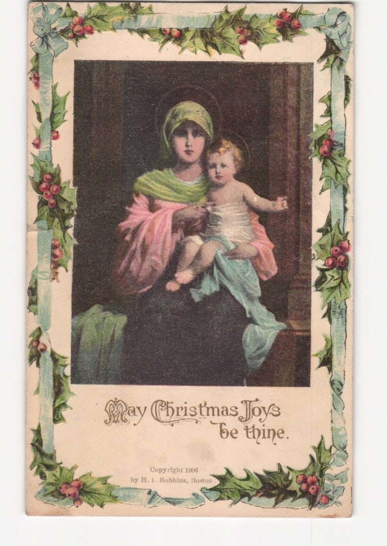 Chromolithograph Christmas postcard, Madonna and Child, copyrighted 1905, postmarked 1910. (1 of 2)
