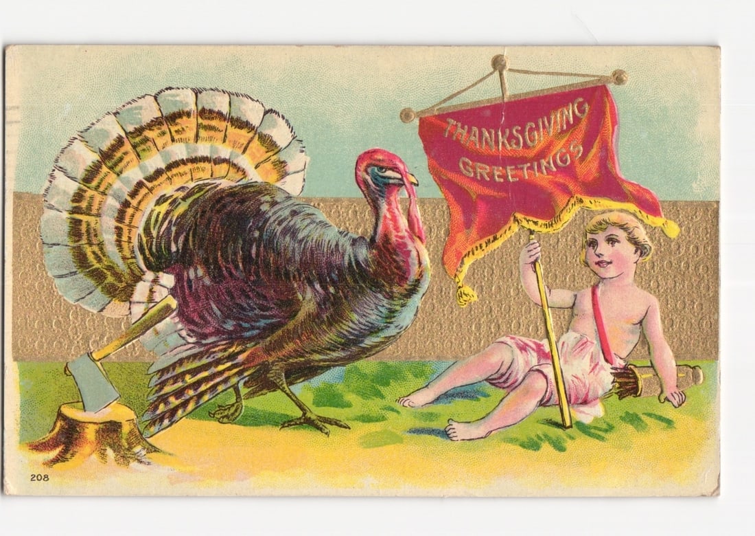 Thanksgiving Greetings Postcard with Turkey and Cherubic Figure, Gilded, Circa 1909: A large turkey stands on the left, facing right, with a vibrant fanned tail in shades of brown, gold, green, and blue. An axe is embedded in a tree stump beside its feet. On the right, a cherubic figu