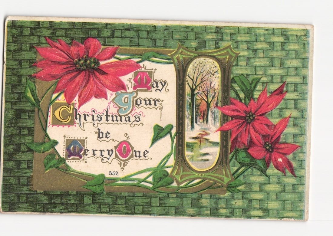 Early 20th Century Chromolithograph Christmas Poinsettia Winter Scene Greeting postcard: The front features a Christmas greeting chromolithograph. A green woven basketweave pattern forms the background. A large central rectangular area, framed with a gilded edge, contains the text "May Yo