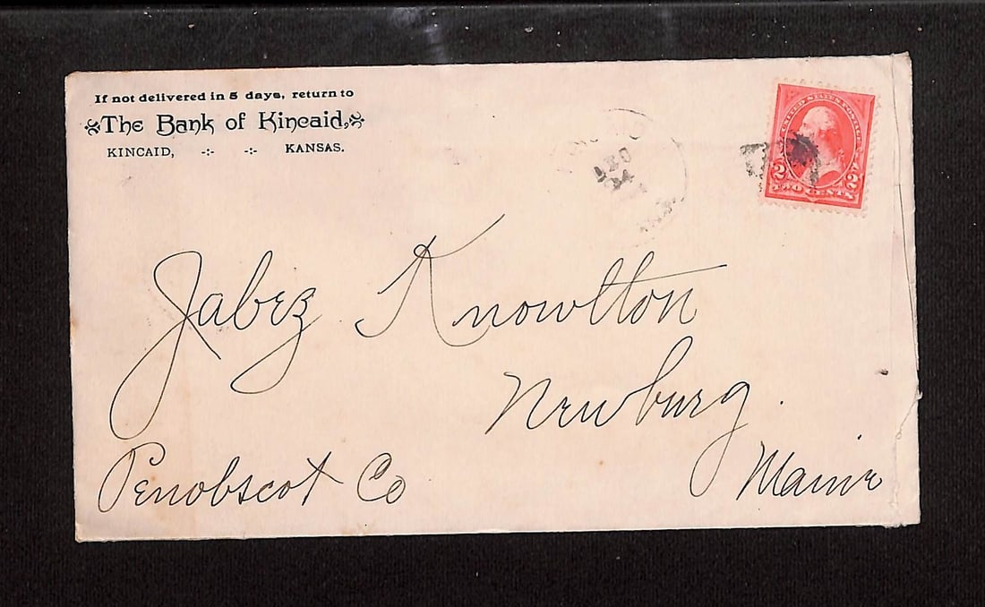 The Bank of Kincaid Cover to Jabez Knowlton, Kincaid, Kansas to Newburg, Maine, December 1894: A postally used cover, comprising two images. The front features a printed return address in the upper left corner reading, "If not delivered in 5 days, return to The Bank of Kincaid. KINCAID, KANSAS.