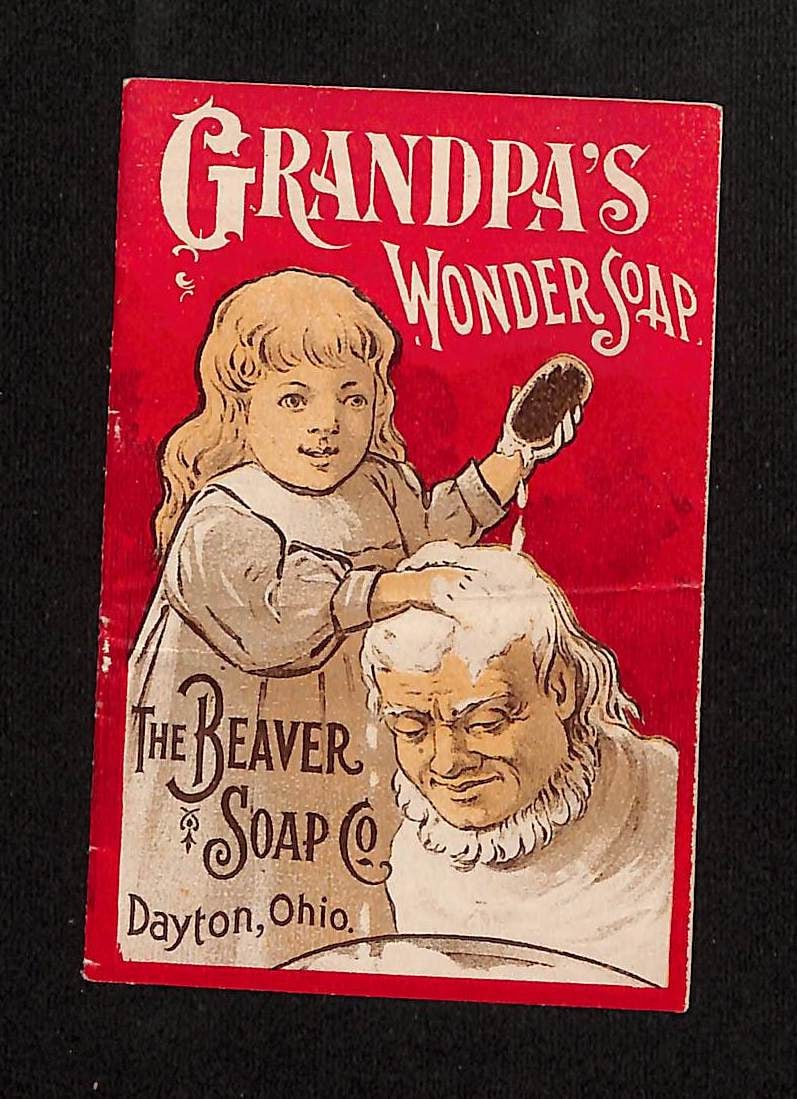 Grandpa's Wonder Soap Advertising Booklet by The Beaver Soap Co., Dayton, Ohio, circa 1898: A multi-page advertising booklet for "Grandpa's Wonder Soap" by The Beaver Soap Co., Dayton, Ohio. Internal pages 8 and 9 present six testimonials, all dated 1898. These include letters from J. Brodbe