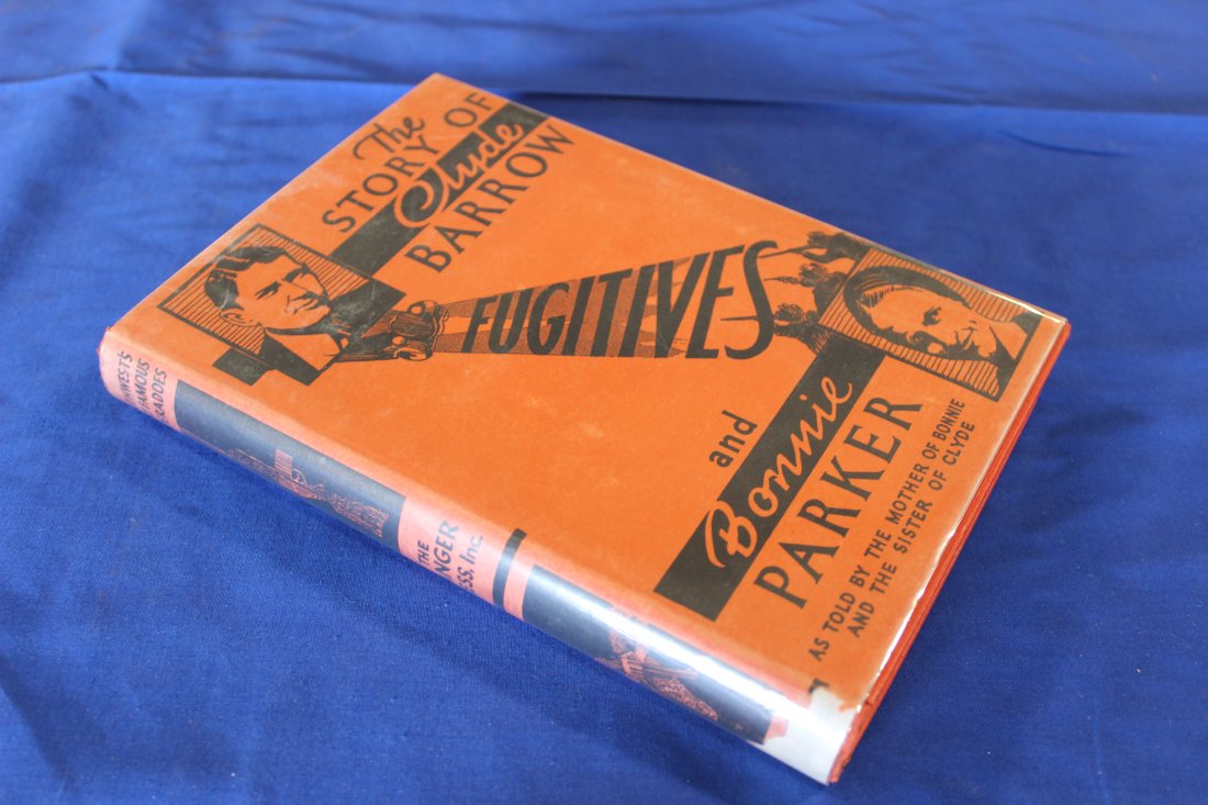 Fugitives: The Story of Clyde Barrow and Bonnie Parker (Bonnie and Clyde), Fortune, Jan. I. Dallas,: The Story of Bonnie & Clyde, 5-1/2” x 8”, 255 pages. Cloth cover, with embossed black lettering, protected by plastic sleeve. No discolorations, tears, marking or highlighting.