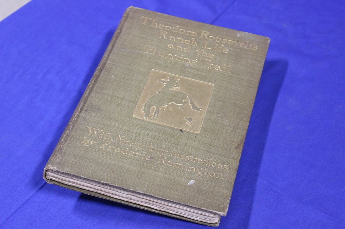 Ranch Life and the Hunting Trail Roosevelt, Theodore New York 1902 The Century Co. (1 of 7)