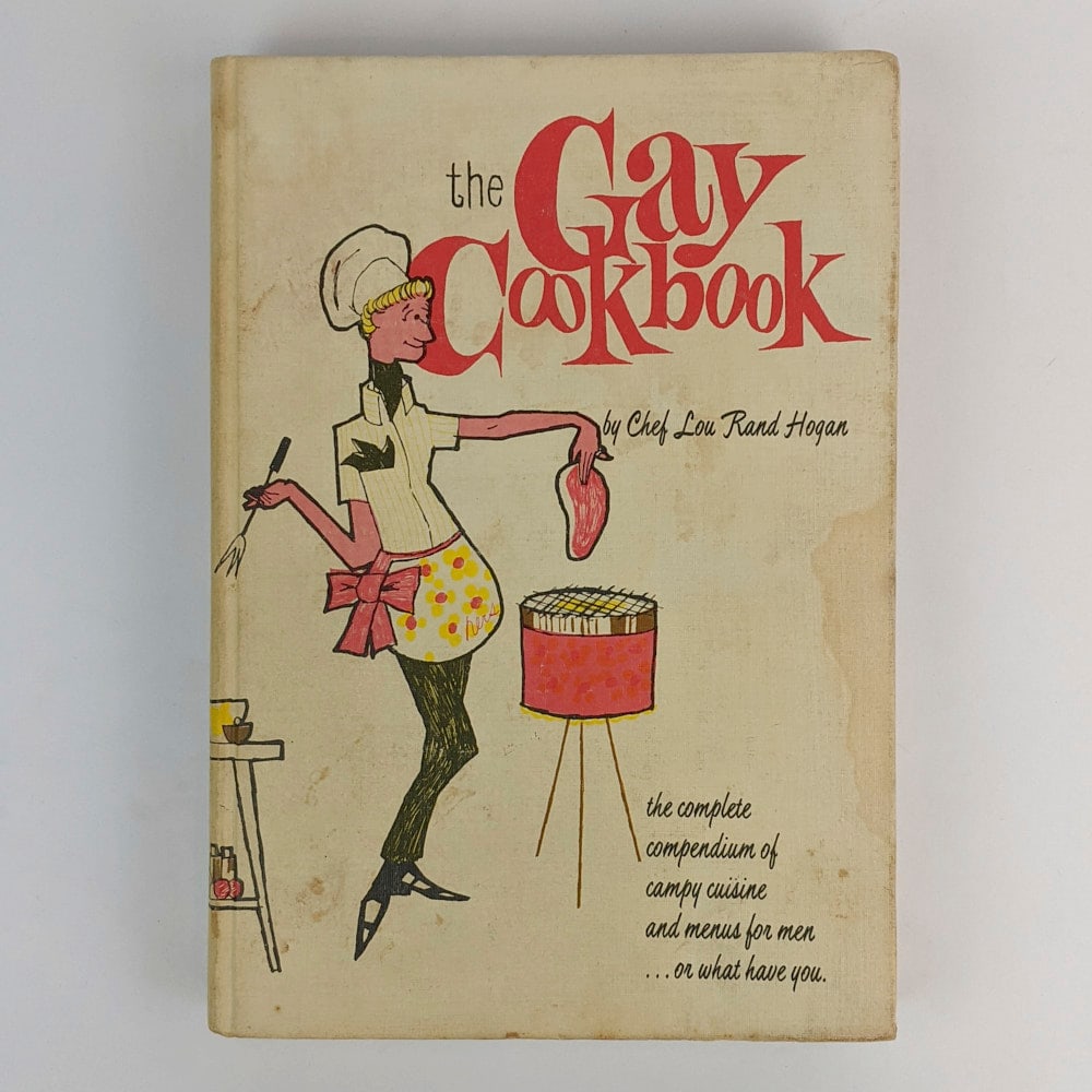 [LGBTQ] The Gay Cookbook: Lou Rand Hogan; David Costain The Gay Cookbook Los Angeles: Sherbourne Press, 1965. First Edition. 23cm x 16cm. viii, 280 pages, black and white illustrations. Illustrated cloth. First edition, first 