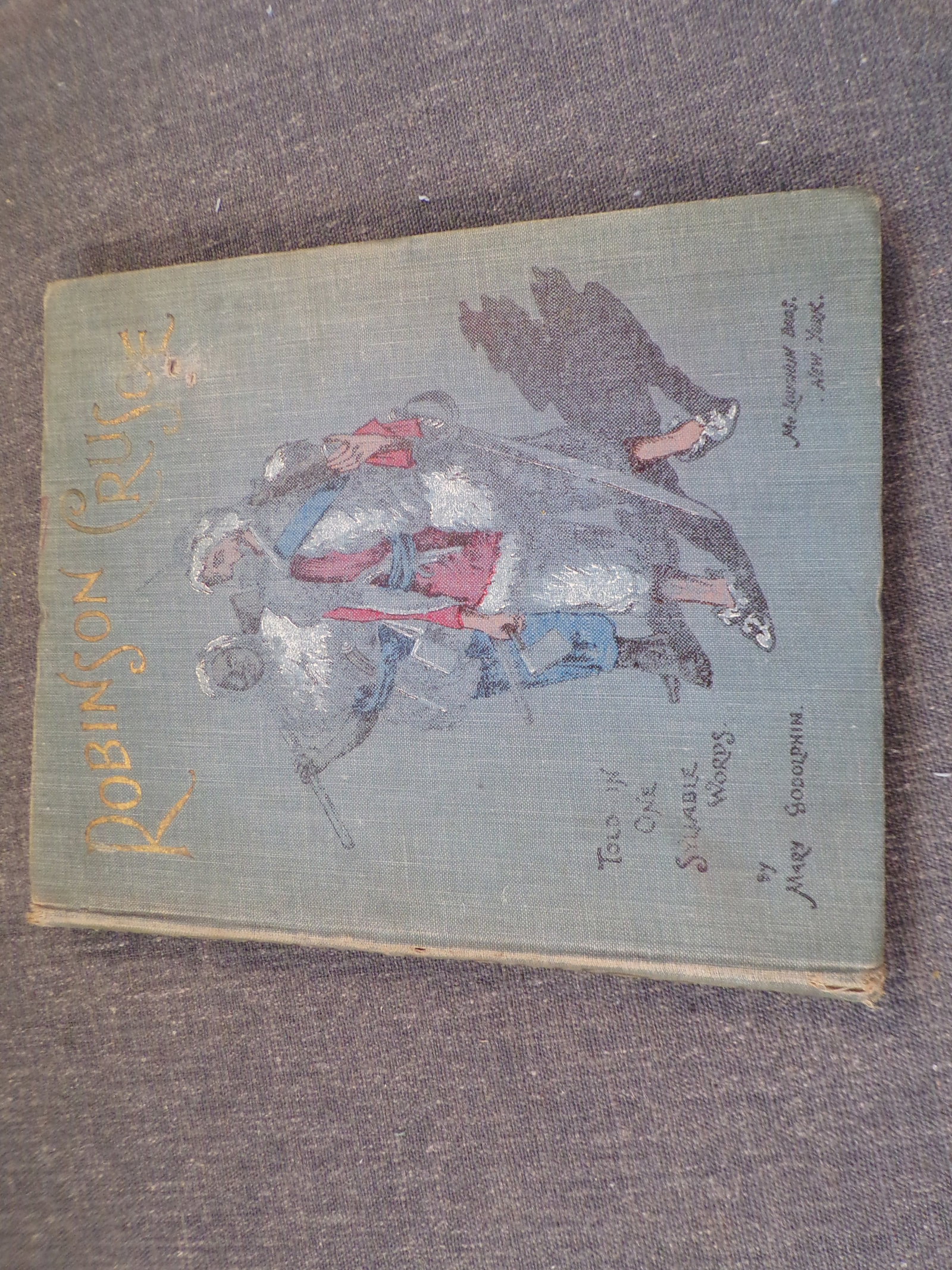 1882 Robinson Crusoe in Words of One Syllable by Mary Godolphin: 1882 Robinson Crusoe in Words of One Syllable by Mary Godolphin - Published by McLoughlin Brothers, New York, 1882. This Book is in Good Condition as pictured. No Dust Jacket. 93 pages. See pictures f