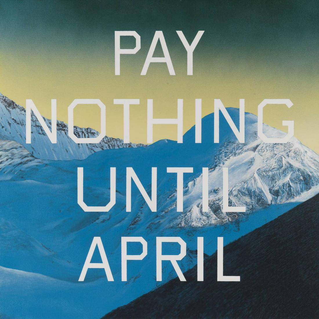 Ed Ruscha "Pay Nothing Until April, 2003" Offset Lithograph: Edward Ruscha is an American artist who is known for his contributions to the pop art movement in the 1960s. He was born on December 16, 1937, in Omaha, Nebraska, and raised in Oklahoma City, Oklahoma