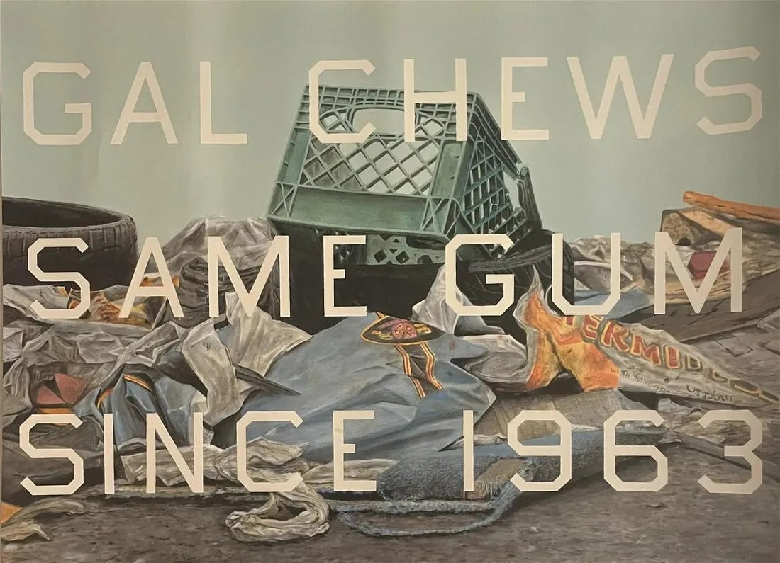 Ed Ruscha "Gal Chews Same Gum Since 1963, 2014" Offset Lithograph: Ed Ruscha (born December 16, 1937) is an American artist known for his contributions to the Pop Art movement and his innovative use of language and text in his artworks. He is often associated with th