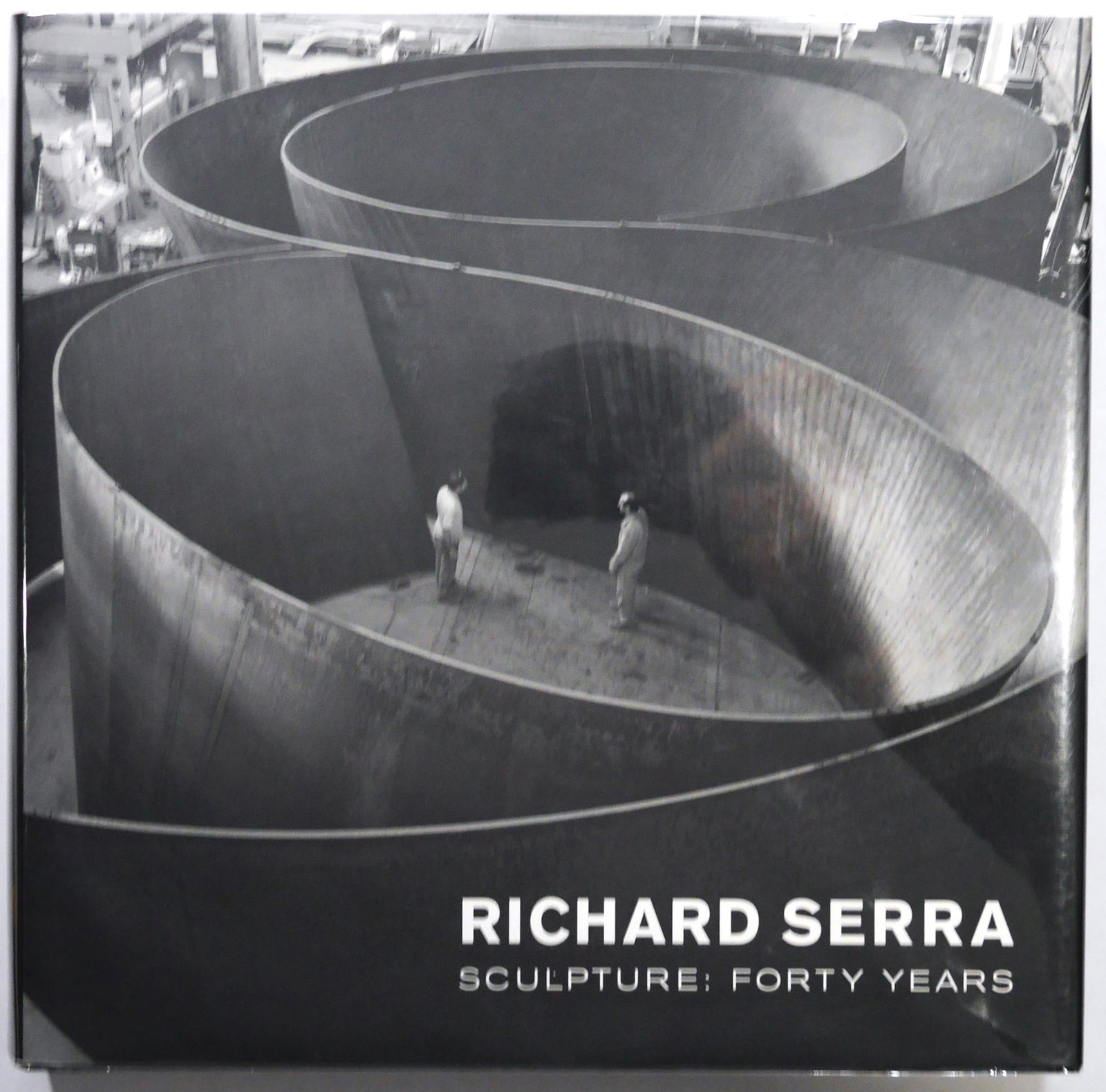 Richard Serra [SIGNED], Sculpture: Forty Years  [2007 1ST EDITION] (1 of 11)