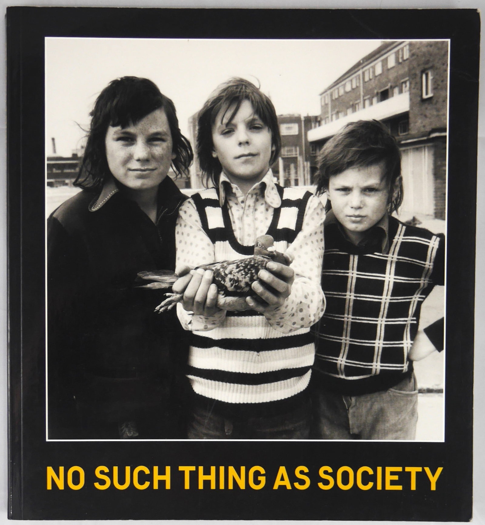 Mellor, David; No Such Thing as Society [2007 1ST EDITION & 1ST PRINTING - FINE COPY]: Hayward Publishing, London 2007 - Well-illustrated 168 page catalogue published on the occasion of the 'No such thing as Society: photography in Britain 1967-1987, an Arts Council collection exhibitio