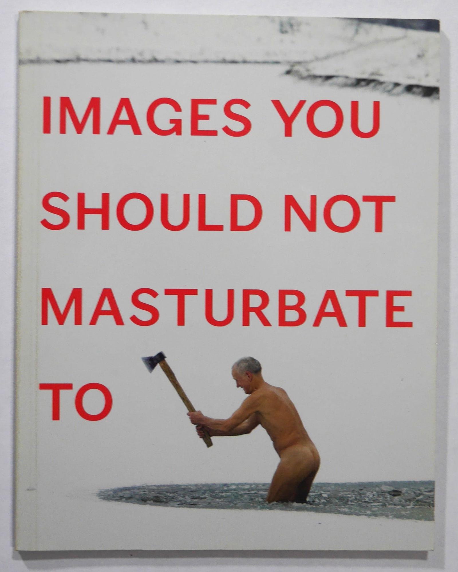 Johnson, Graham, Hibbert, Rob  ; Images You Should Not Masturbate To  [FINE COPY] (1 of 7)