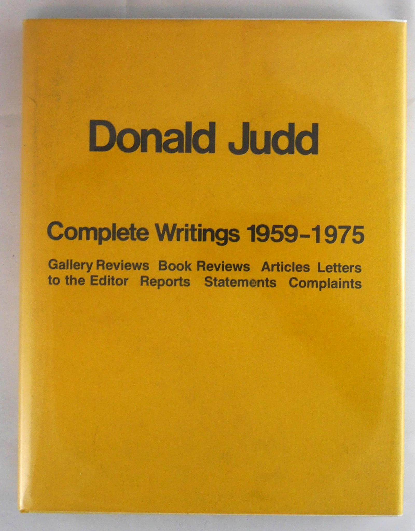 Judd, Donald; Donald Judd: Complete Writings 1959-1975  [1975 1ST EDITION HARDCOVER - FINE COPY] (1 of 3)