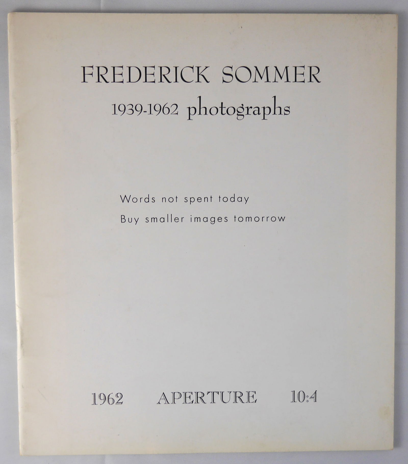 Sommer, Frederick, Photographs 1939-1962; Aperture 10:4 [1962 1ST EDITION - FINE COPY] (1 of 8)