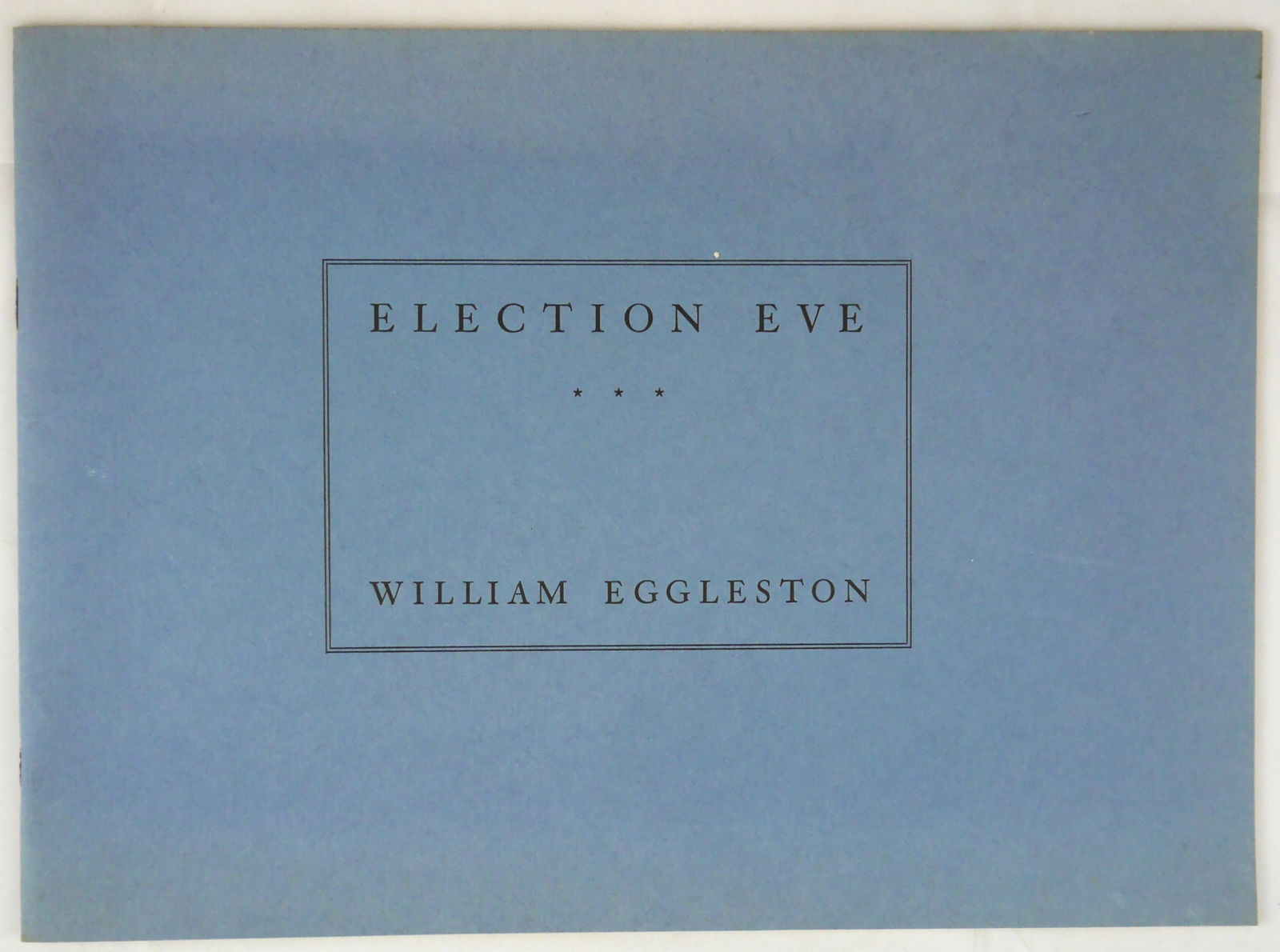 Eggleston, William, Election Eve [RARE 1977 CORCORAN GALLERY EXIBITION CATALOGUE - FINE] (1 of 5)