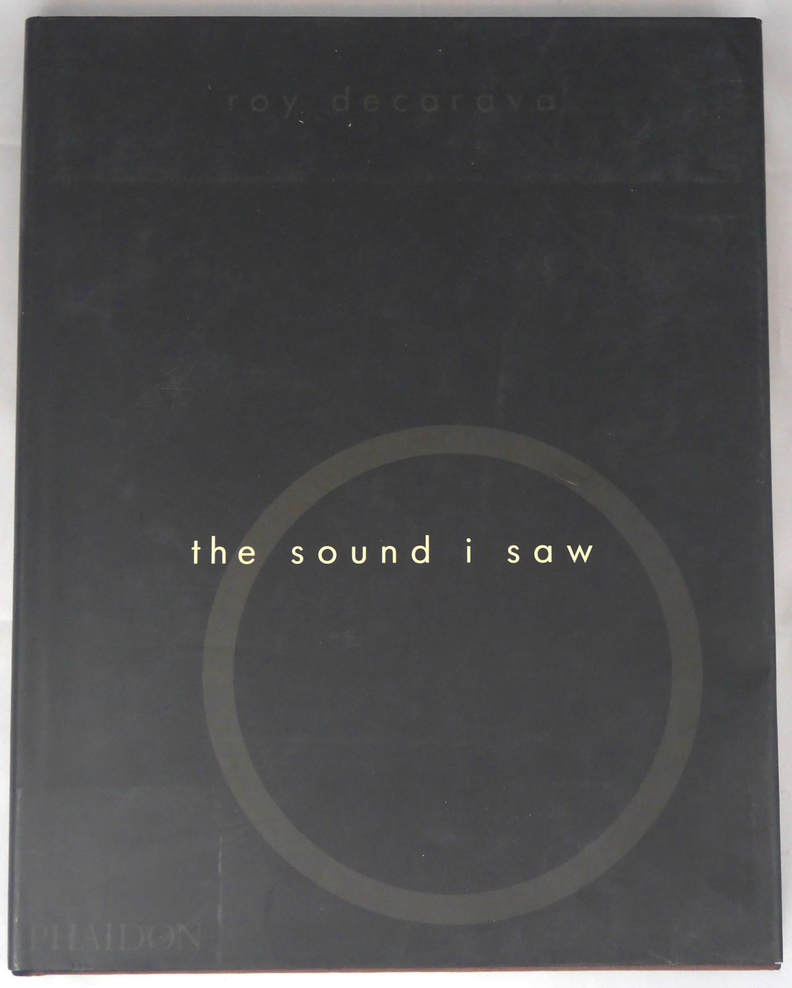 DeCarava, Roy, The Sound I Saw [SIGNED 2001 PHAIDON 1ST EDITION - FINE COPY] (1 of 5)