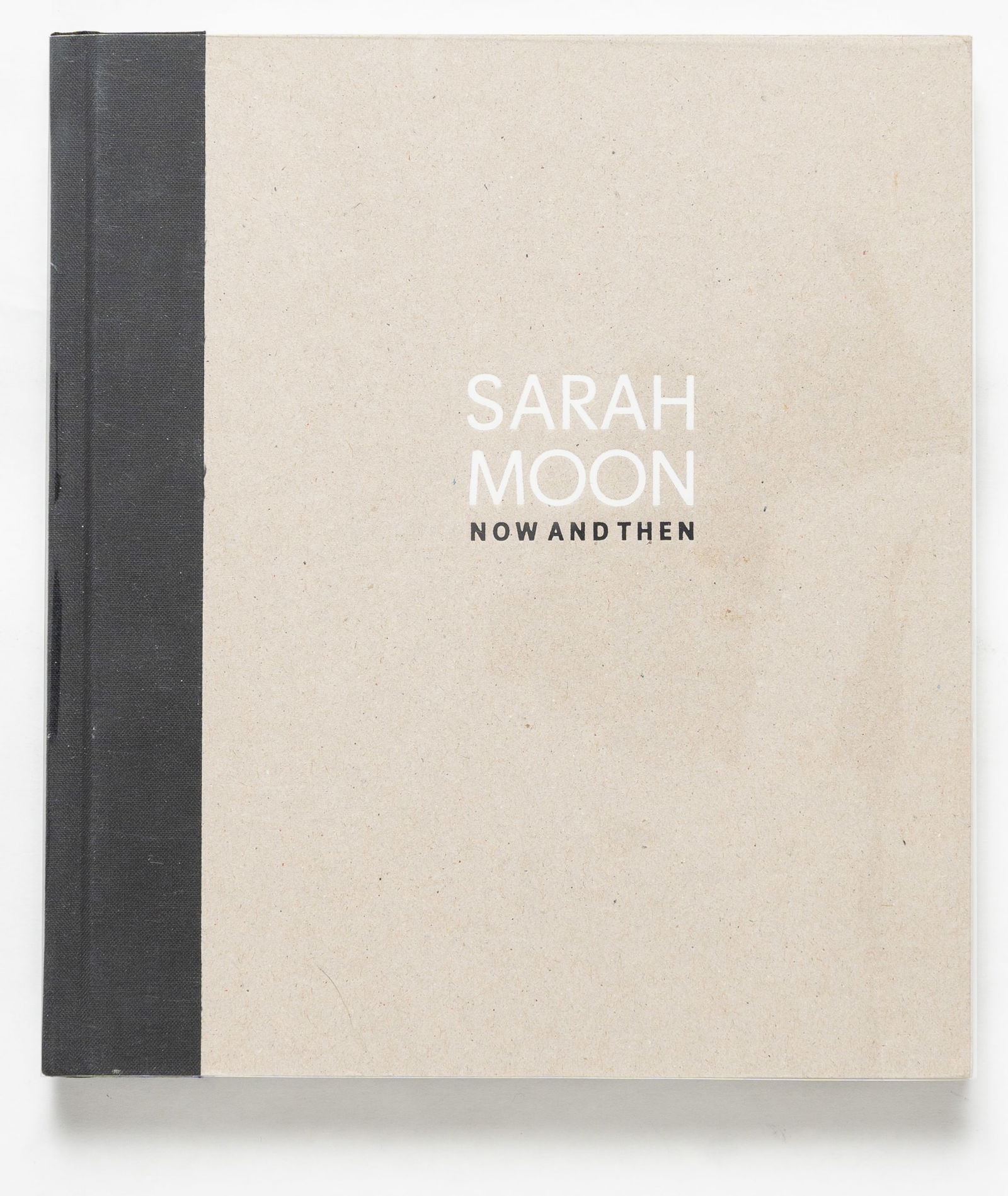 Moon, Sarah; Now and Then  [2016 1ST EDITION - FINE] (1 of 9)