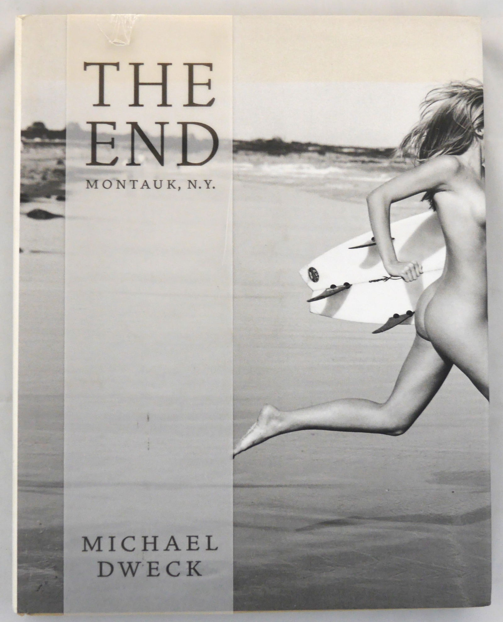 Dweck, Michael; The End Montauk N.Y. [RARE 2004 1ST EDITION - FINE] (1 of 10)