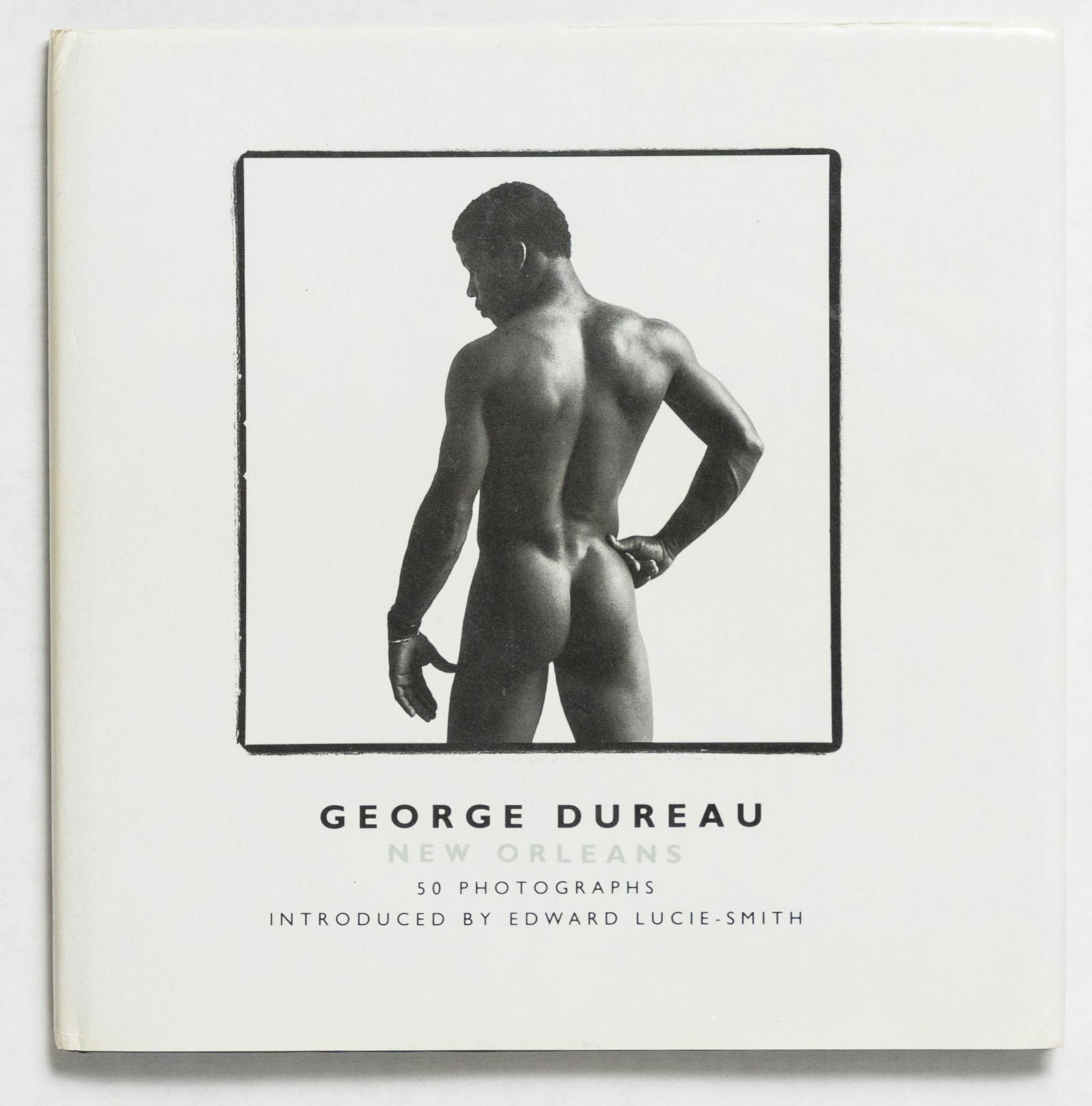 Dureau, Georges; New Orleans: 50 Photographs  [SIGNED - RARE LTD ED HARDCOVER 1/100 - FINE] (1 of 7)