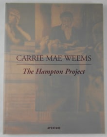 Carrie Mae Weems The Hampton Project [SIGNED - 2001 APERTURE 1ST EDITION 1ST PRINTING - FINE]