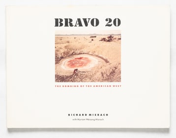 Misach, Richard;  Bravo 20 The Bombing fo the American West [SIGNED 1990 1ST EDITION]