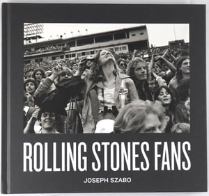 Szabo, Joseph;  Rolling Stones Fans  [SIGNED - 2015 1ST ED - FINE]