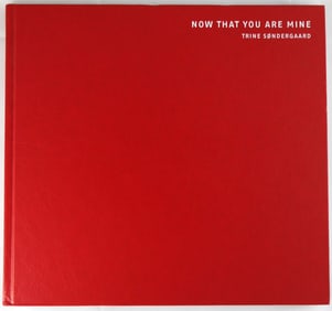 Sondergaard,Trine;  Now That You Are Mine [2003 1ST EDITION & 1ST PRINTING - FINE COPY]