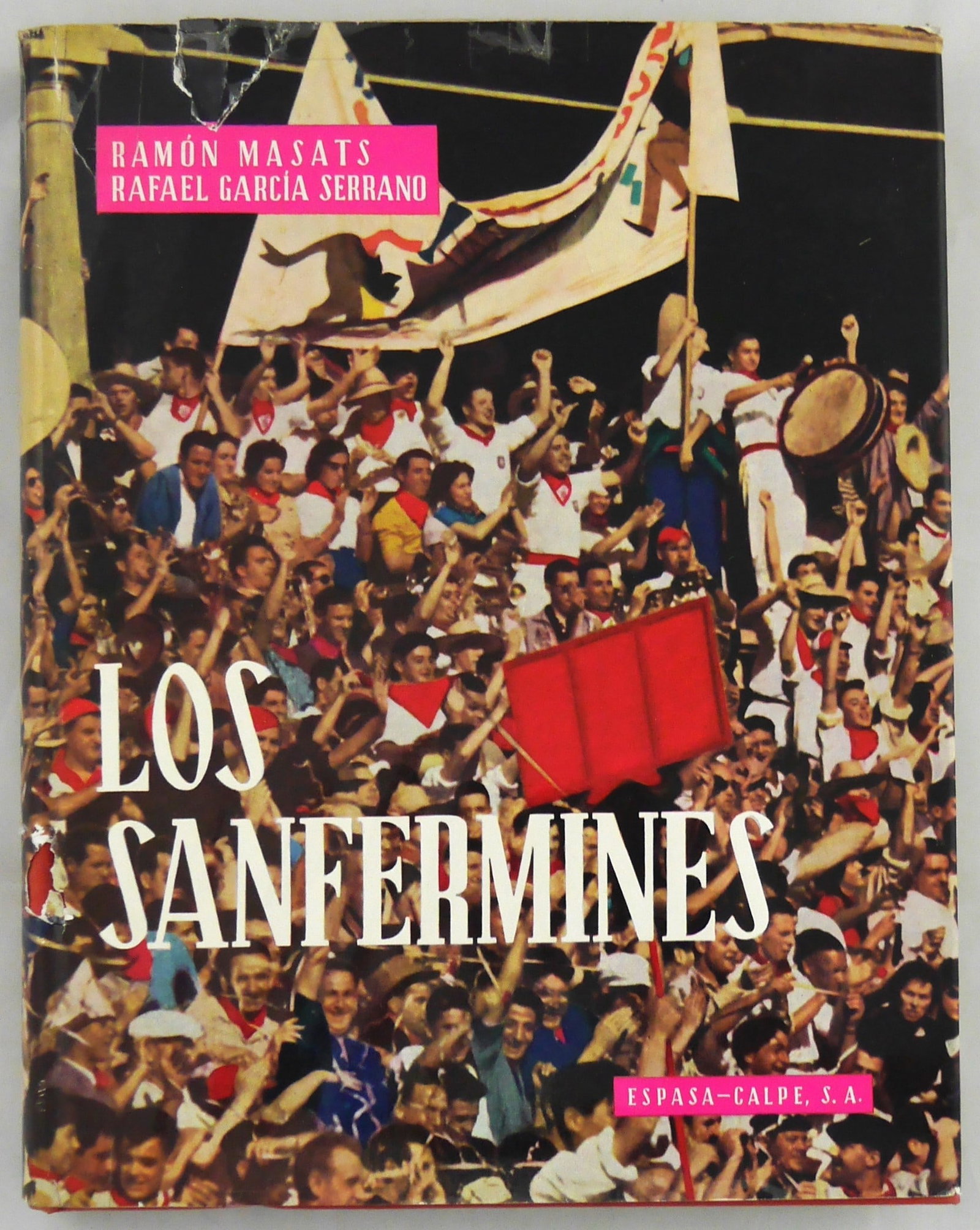 Masatas, Ramon; Serrano, Rafael Garcia; Los Sanfermines [1963 1ST EDITION WITH DUST JACKET]: Espasa Calpe. Espasa-Calpe 1963. Hardcover in pictorial Dust Jacket. First Edition, First Printing. 4to. 275 pages with 152 photographic images in black and white (printed in beautiful gravure) and co